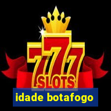 idade botafogo